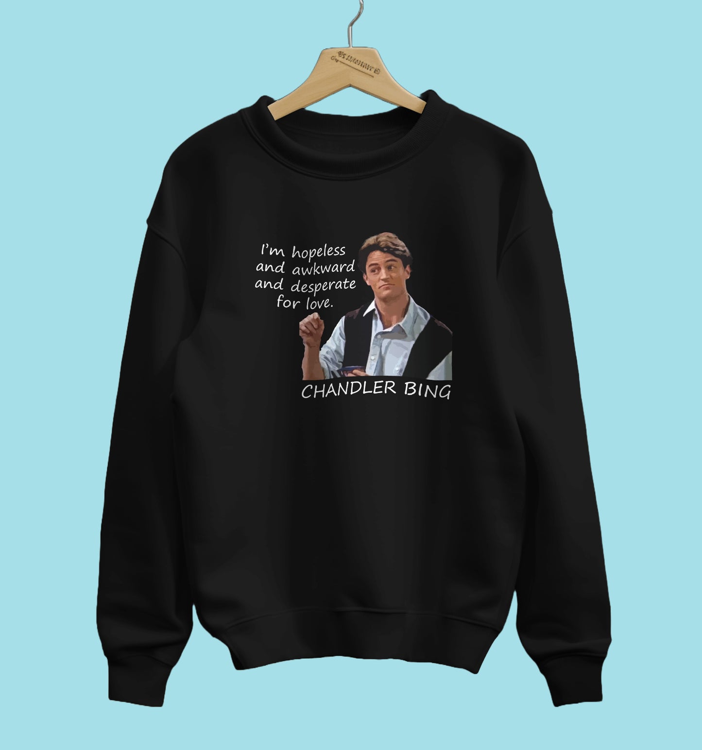 Friends - Chandler Tribute - Desperate For Love Sweatshirt In Black - Mon Zurich Originals